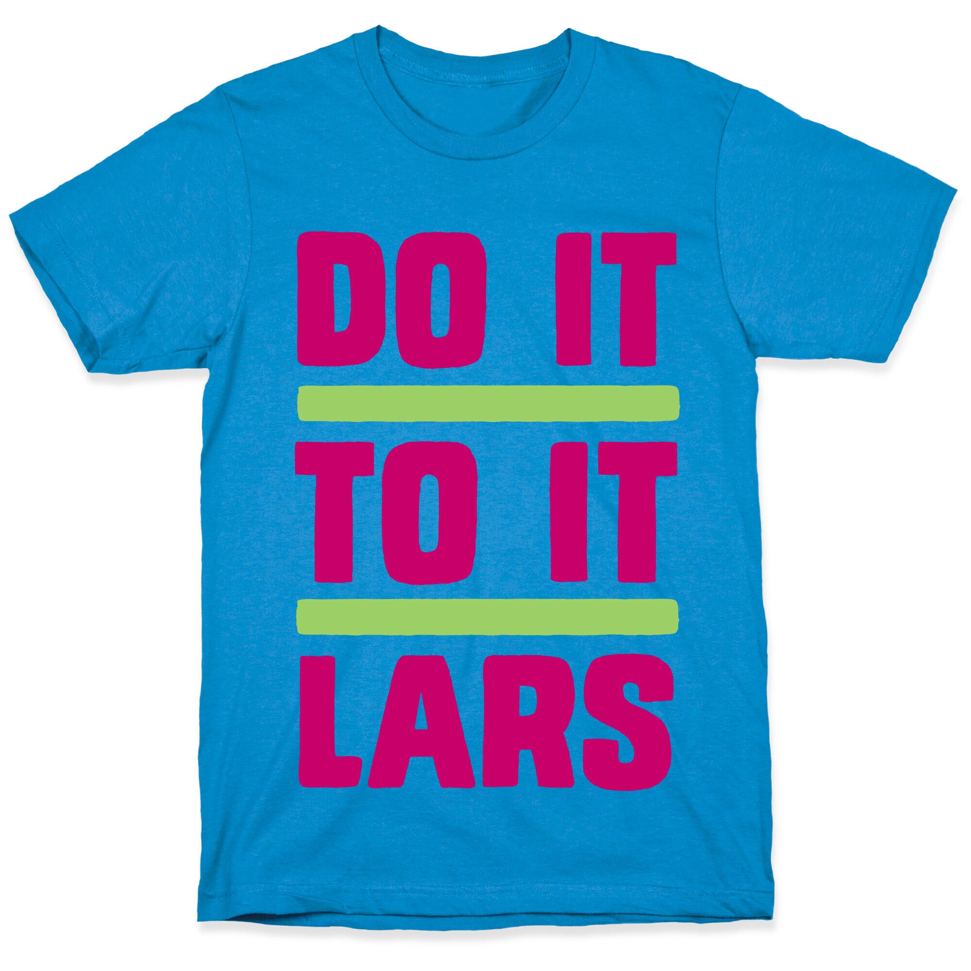Do it to it Lars T-Shirt